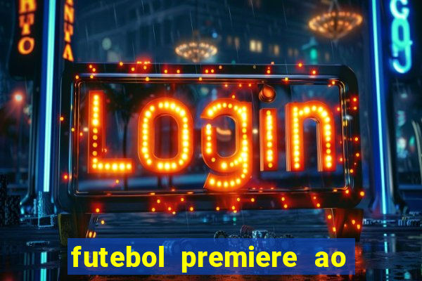 futebol premiere ao vivo gratis